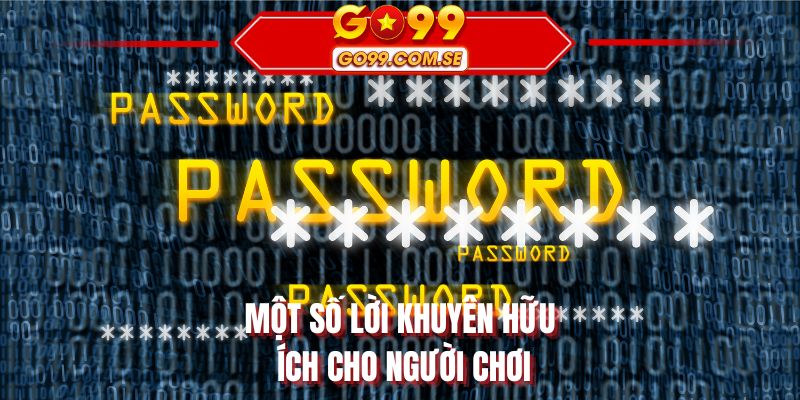 Một số lời khuyên hữu ích cho người chơi