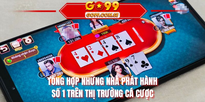 Tổng hợp những nhà phát hành số 1 trên thị trường cá cược